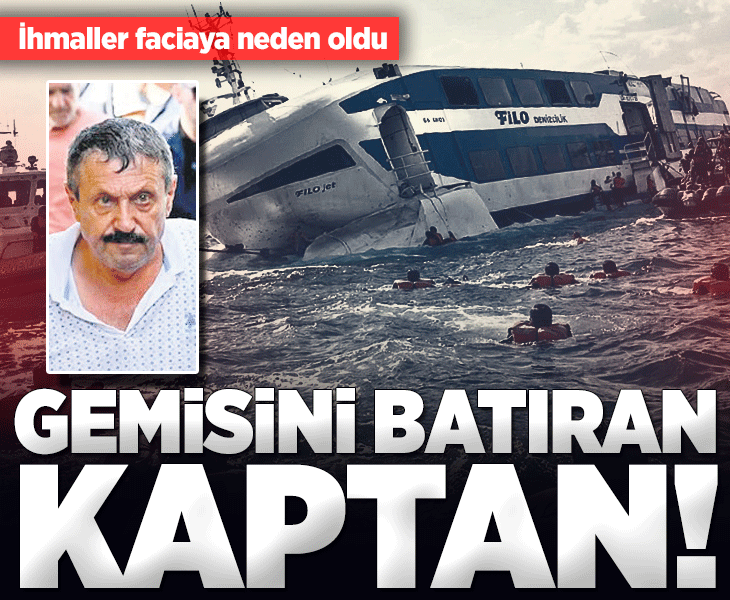 FİLOJET’i hiçbir şey durduramadı: 8 kişi öldü, 20 kayıp var: Gemiyi ilk kaptan terk etti