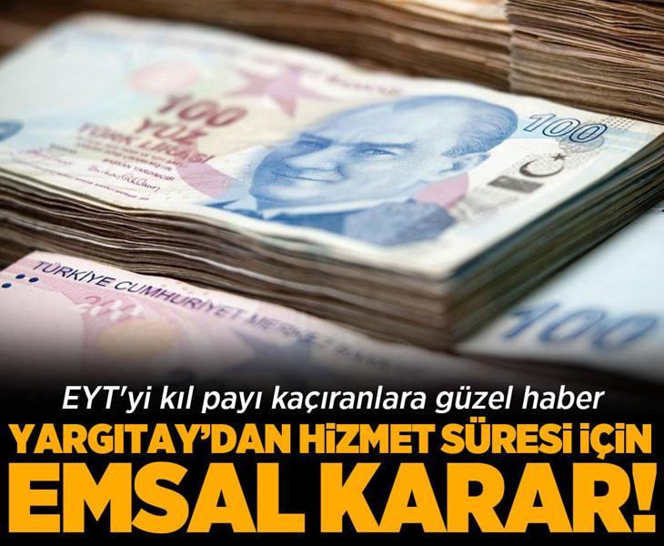EYT'yi kıl payı kaçıranlara güzel haber! Hizmet süresi davalarında Yargıtay'dan emsal karar