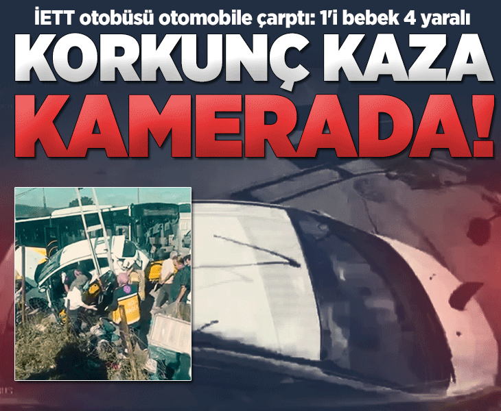 Sultanbeyli'de korkunç kaza! İETT otobüsü otomobile çarptı: 1'i bebek 4 kişinin yaralandı