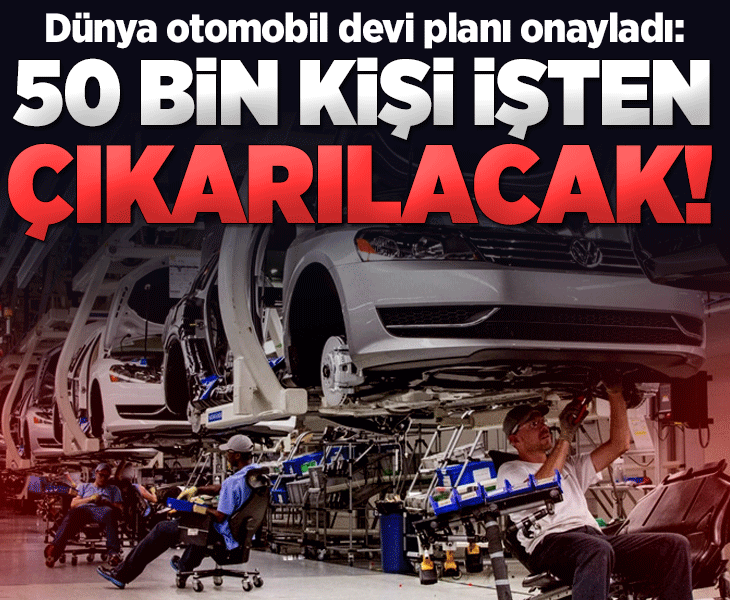 Dünya devi Volkswagen onayladı: 50 bin kişi işten çıkarılacak