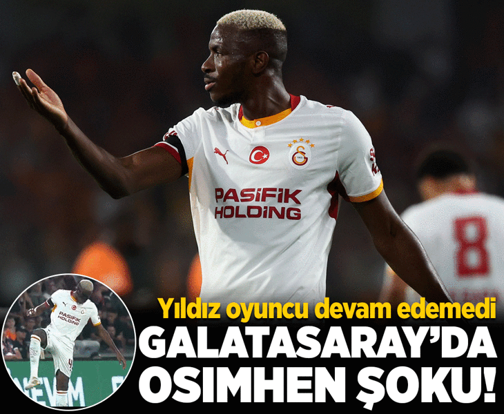 Galatasaray'da büyük şok! Victor Osimhen oyuna devam edemedi