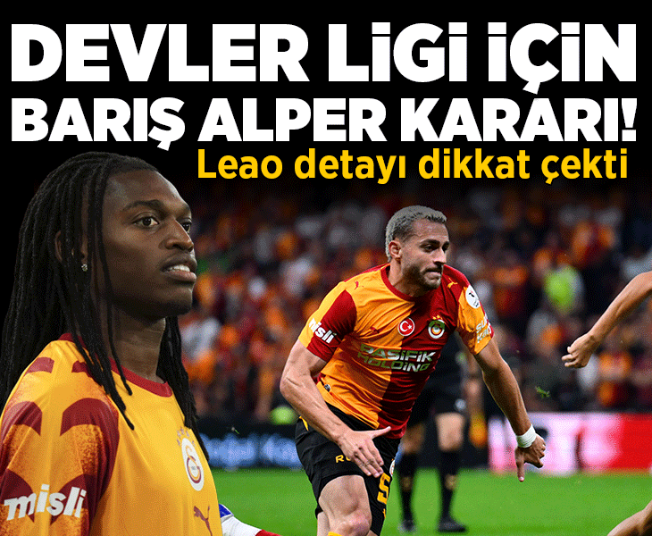 Galatasaray'da Okan Buruk'tan Barış Alper Yılmaz kararı! Leao detayı dikkat çekti