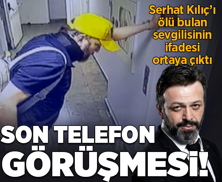 Serhat Kılıç’ın sevgilisinin ifadesi ortaya çıktı! 'Setten atıldığını, çok üzgün olduğunu söyledi'