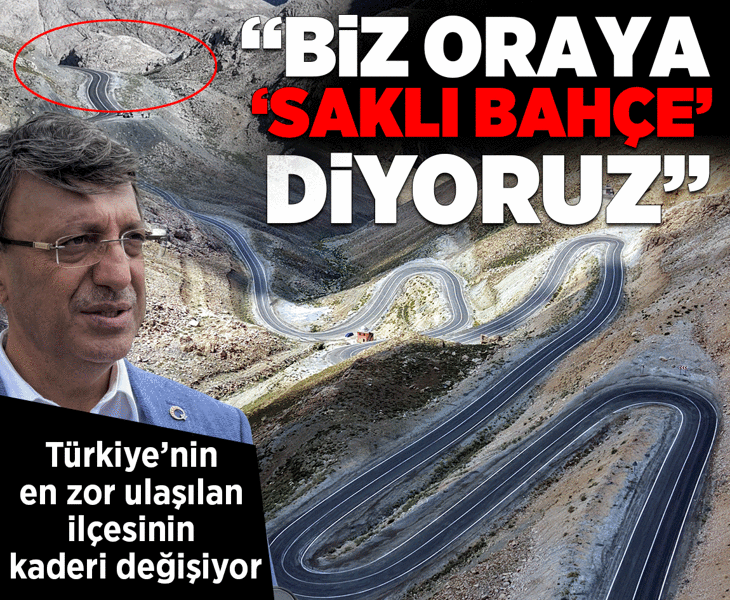 Türkiye'de en zor ulaşıma sahip ilçesinin kaderini değiştirecek proje: Biz oraya 'saklı bahçe' diyoruz