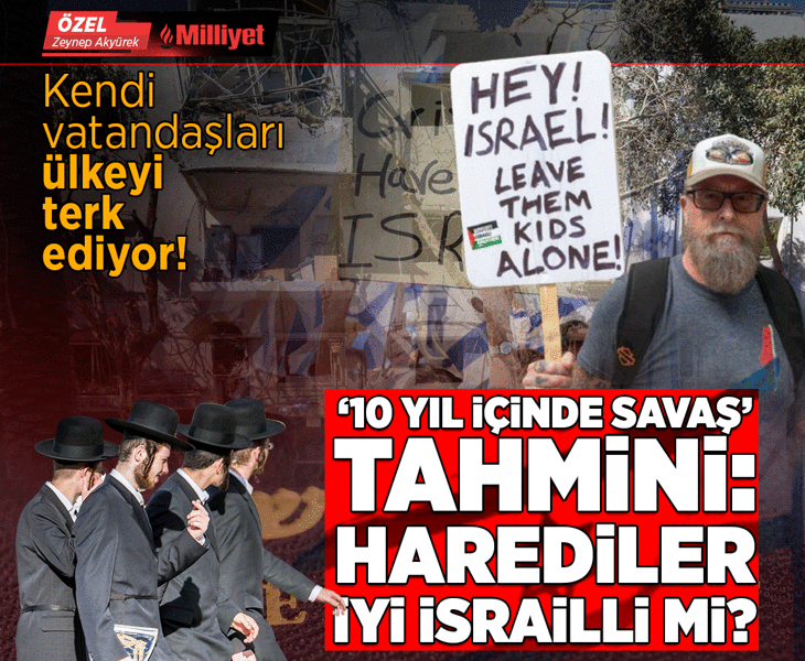 Kendi vatandaşları ülkeyi terk ediyor! '10 yıl içinde savaş' tahmini: Harediler iyi İsrailli mi?