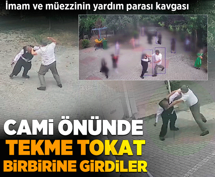 İmam ve müezzinin yardım parası kavgası! Cami önünde tekme tokat birbirlerine girdiler