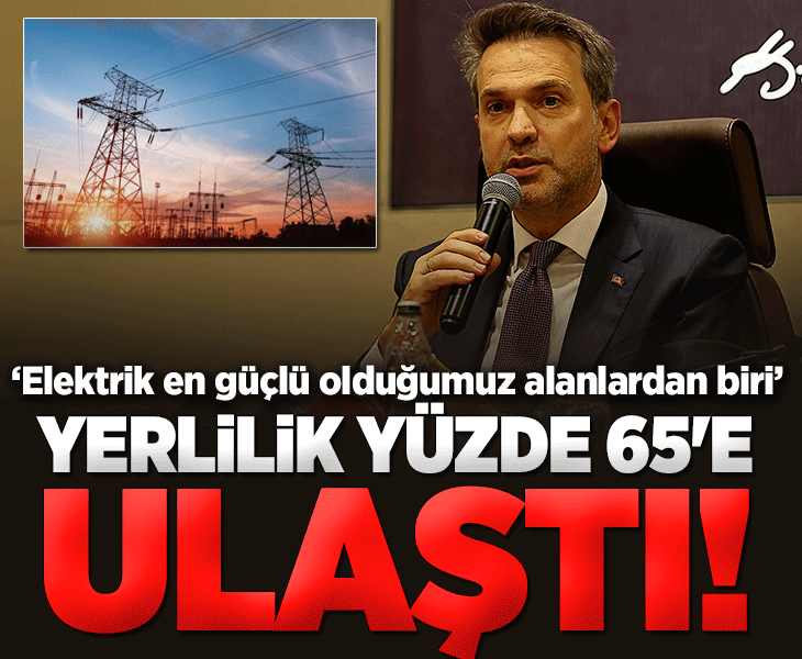 Bakan Bayraktar: Elektrikte yüzde 65 yerliliğe ulaşmış durumdayız