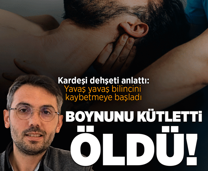 Akılalmaz son! Boynunu kütletti, hayatını kaybetti: Yavaş yavaş bilincini kaybetmeye başladı