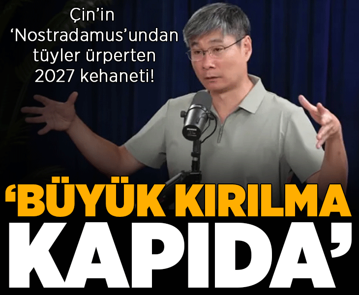 Çin'in 'Nostradamus'u'ndan ürküten 2027 kehaneti! 'Büyük kırılma'