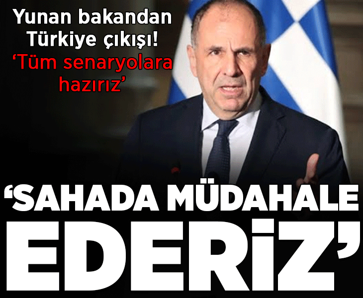 Yunanistan Dışişleri Bakanı Gerapetritis'ten skandal Türkiye çıkışı! 'Tüm senaryolara hazırız' dedi: 'Gerekirse sahada müdahale ederiz'
