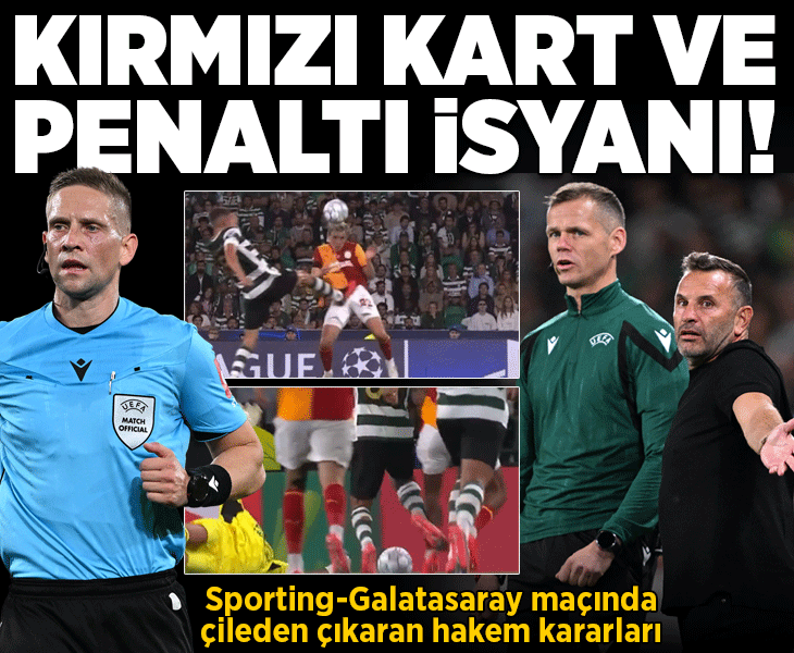 Galatasaray'dan kırmızı kart ve penaltı isyanı! Sporting maçında tartışma yaratan hakem kararları