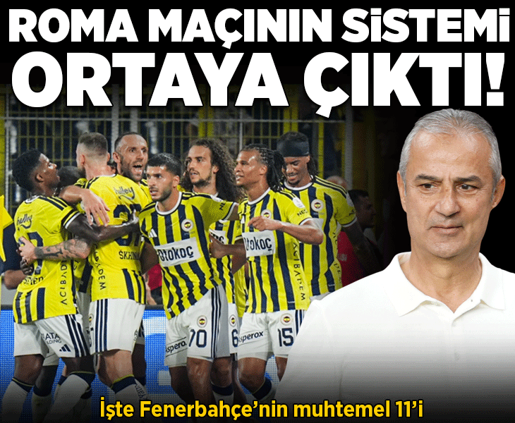 Fenerbahçe'nin Roma maçı sistemi ortaya çıktı! İşte muhtemel ilk 11
