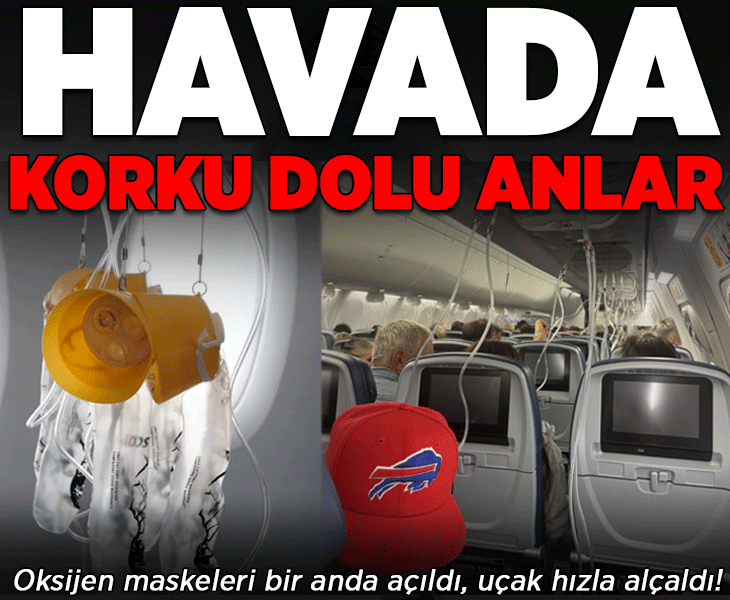 Havada korku dolu anlar! Oksijen maskeleri bir anda açıldı, uçak hızla alçaldı: 'Gerçek mi yoksa rüya mı?'