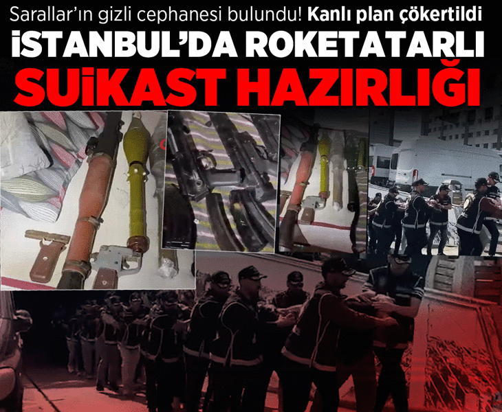 İstanbul'da Sarallar'ın roketatarlı suikast planı çökertildi! Peyzaj alanından cephanelik çıktı