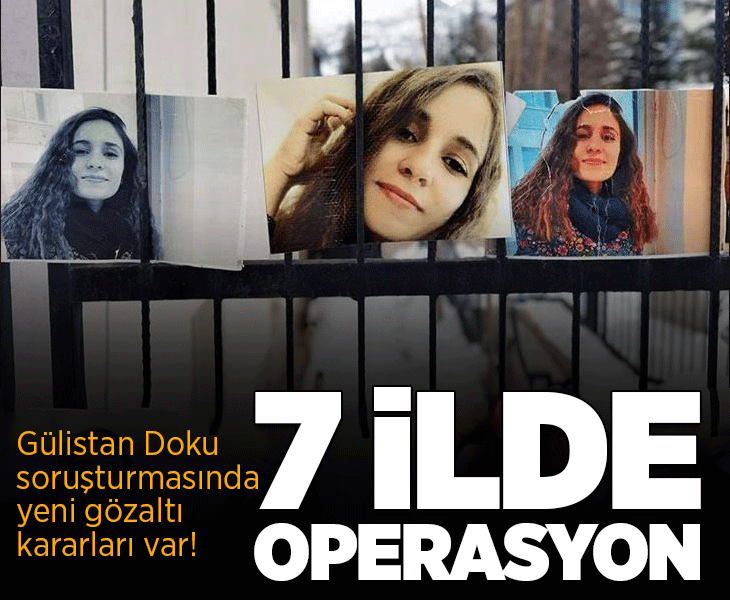 SON DAKİKA: Gülistan Doku soruşturmasında 6'ıncı dalga operasyon! 11 şüpheliye eş zamanlı gözaltı