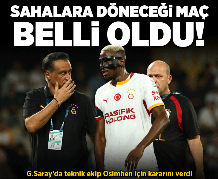 Galatasaray'da Osimhen için karar verildi! Sahalara döneceği maç belli oldu