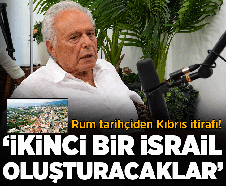 Rum tarihçiden Kıbrıs itirafı! 'İkinci bir İsrail oluşturacaklar'