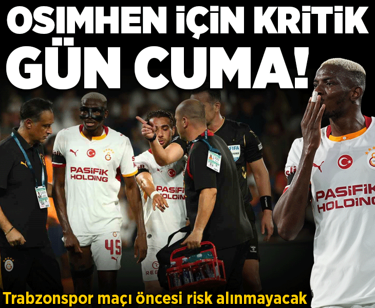Galatasaray'da Victor Osimhen için kritik gün Cuma! Trabzonspor maçı kararı