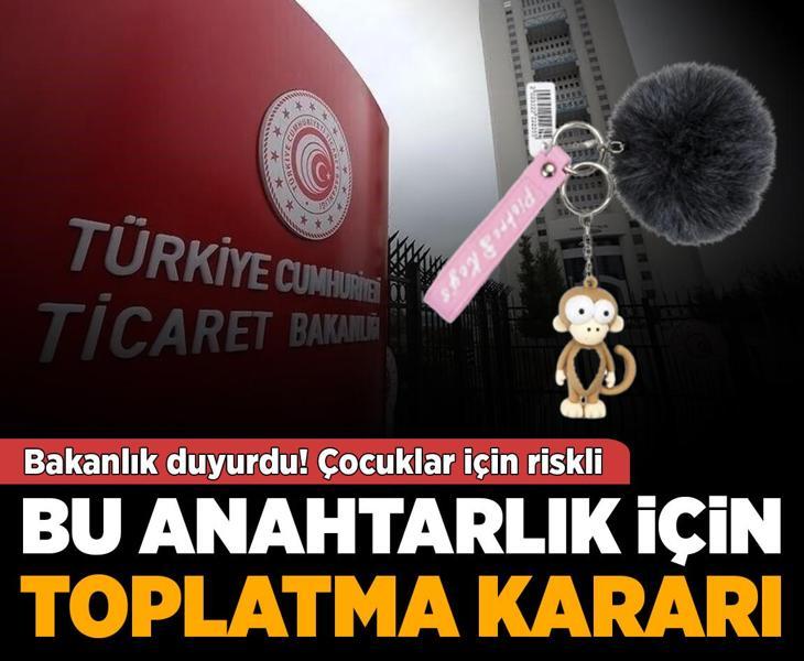 Bakanlık duyurdu! Bu anahtarlık için toplatma kararı