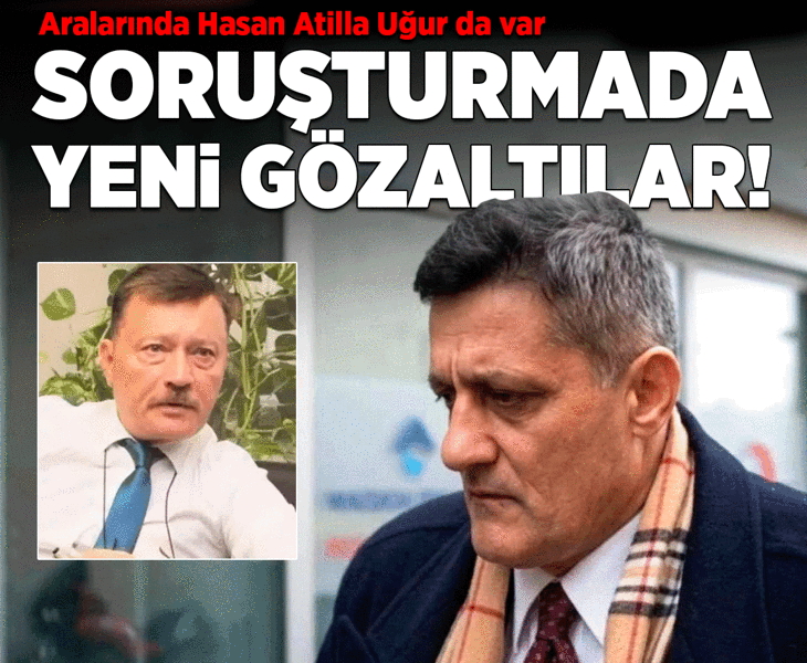 Son dakika... Kaşif Kozinoğlu soruşturmasında yeni gözaltılar! Aralarında Hasan Atilla Uğur da var