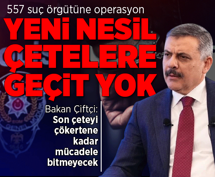 İçişleri Bakanı Mustafa Çiftçi: İbretiâlem olsun diye talimat verdim