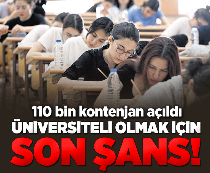 Üniversiteli olmak için son şans! 110 Bin 54 kontenjan kaldı