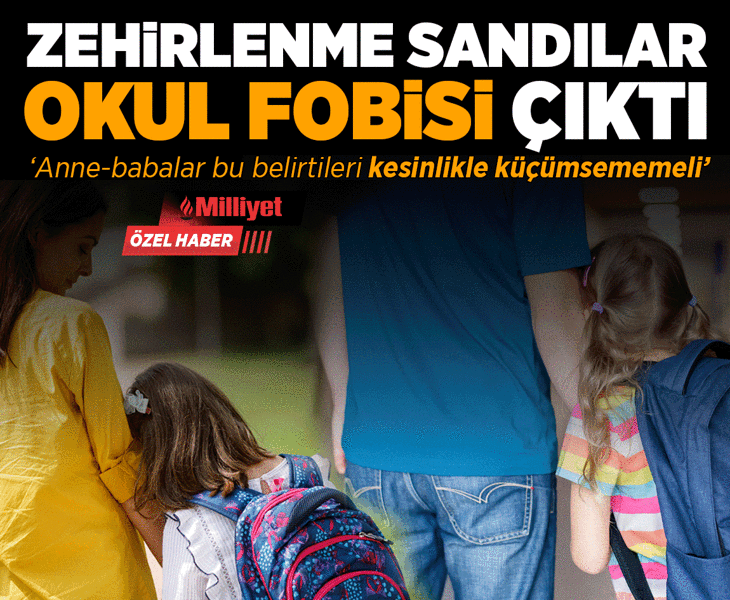 Zehirlenme sandılar 'okul fobisi' çıktı! 'Anne-babalar bu belirtileri kesinlikle küçümsememeli'