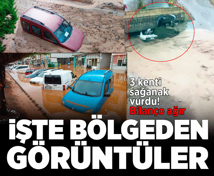 Üç kenti sağanak vurdu, bilanço ağır! İşte bölgeden görüntüler
