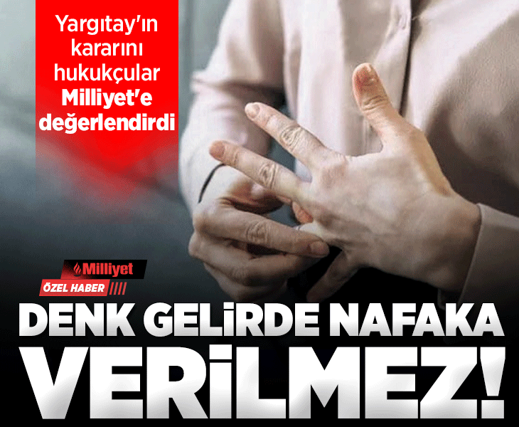 Yargıtay’dan dikkat çeken karar: Gelirleri denk nafaka verilemez