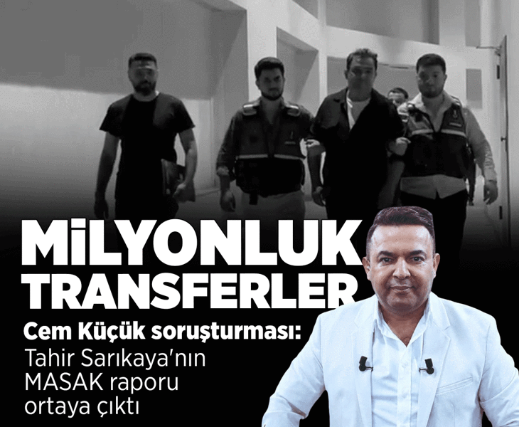 Cem Küçük soruşturmasında tutuklanan Tahir Sarıkaya için MASAK raporu! Hesaplarında milyonluk transferler ve kripto para hareketleri