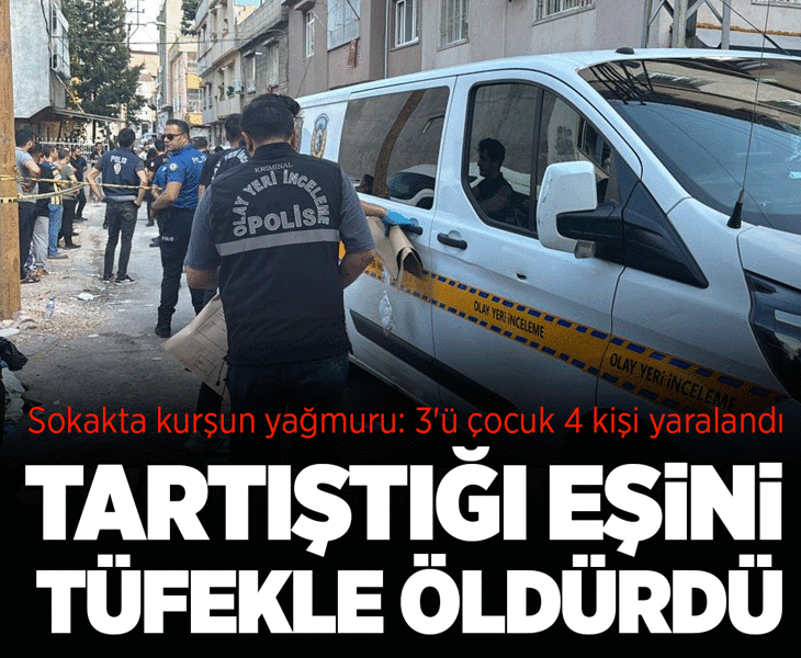 Gaziantep’te dehşet! Eşini öldürdü, sokağa çıkıp rastgele ateş etti: 3’ü çocuk 4 yaralı