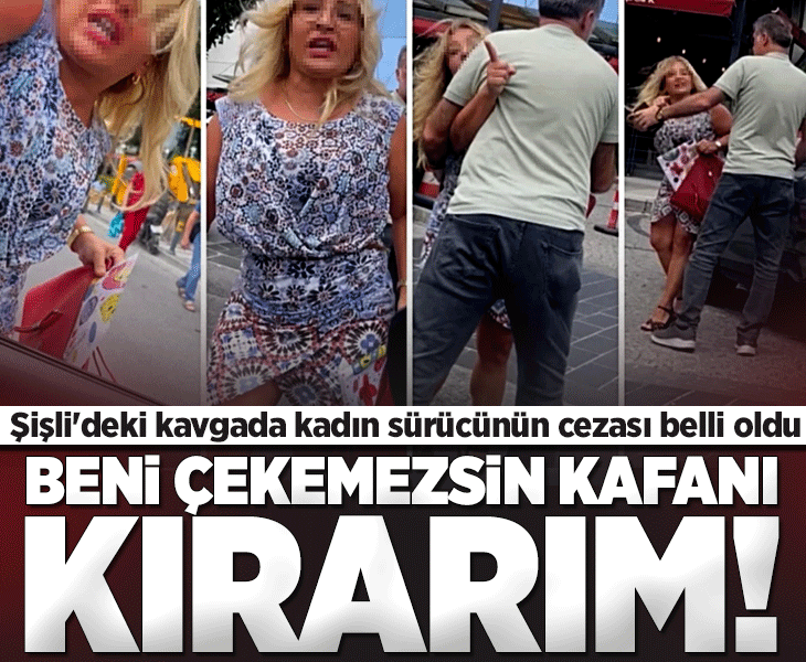 'Beni öyle çekemezsin kafanı kırarım!' Kadın sürücünün cezası belli oldu