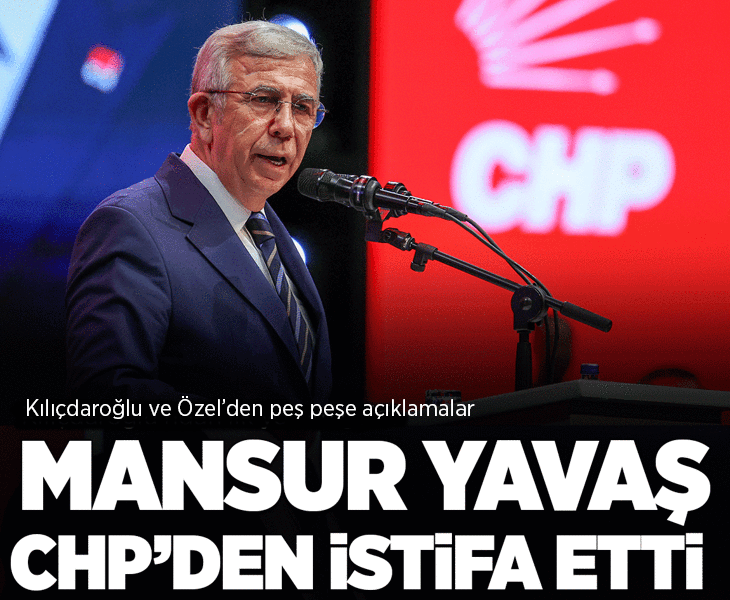 Son dakika... Mansur Yavaş, CHP'den istifa etti