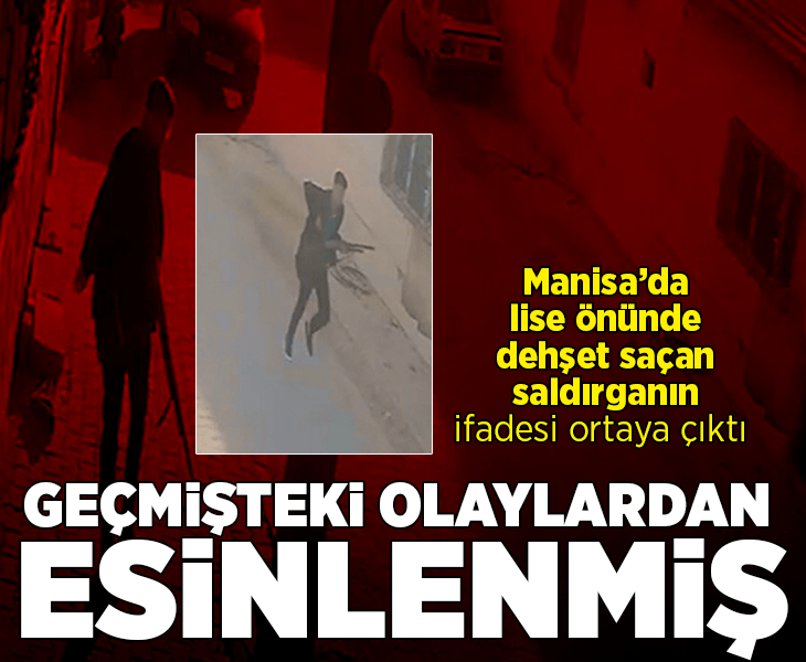 Manisa'da okul önünde dehşet saçan saldırganla ilgili kan donduran detaylar ortaya çıktı