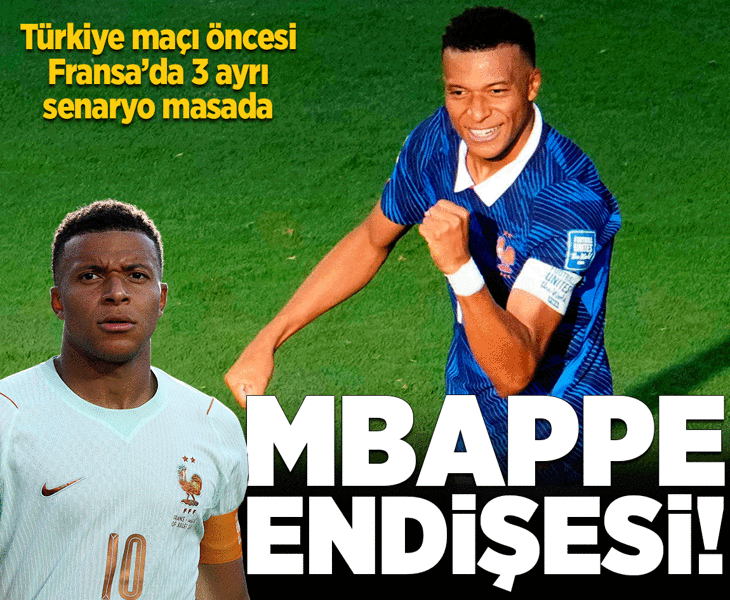 Türkiye maçı öncesi Fransa'da Mbappe bilmecesi! Üç farklı senaryo masada