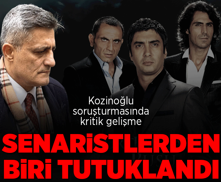 Kozinoğlu soruşturmasında kritik gelişme! Kurtlar Vadisi senaristi Bayram Özbek tutuklandı