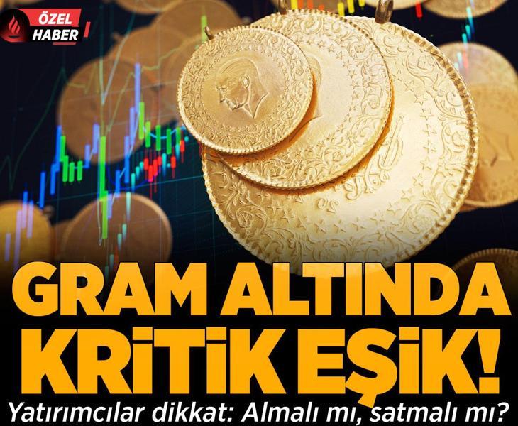 Altın fiyatları için kritik eşik! Uzman isim gram altın için uyardı