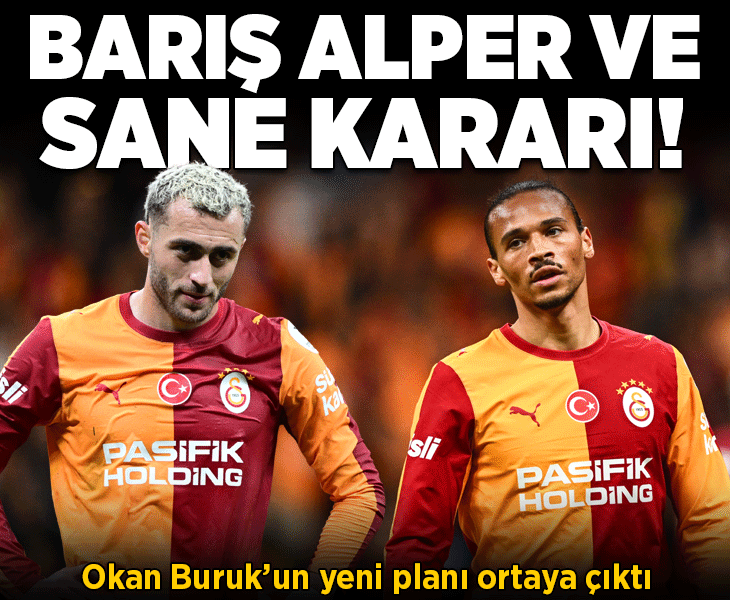 Galatasaray'da Okan Buruk'tan Sane ve Barış Alper kararı! Milli ara sonrası yeni plan