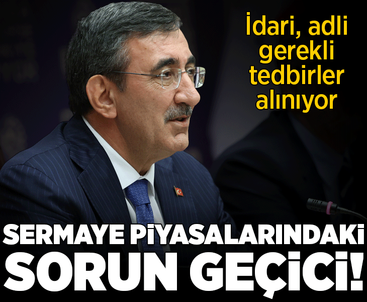 Cevdet Yılmaz: Tedbirleri aldık, sermaye piyasalarındaki sorun geçici