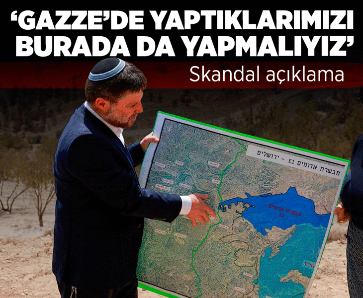 İsrail’in aşırı sağcı bakanından Gazze Şeridi’nin ilhak edilmesi çağrısı!