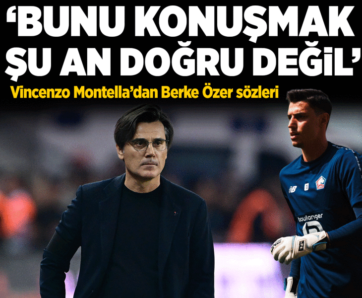 A Milli Takım Teknik Direktörü Vincenzo Montella'dan Berke Özer sözleri: Konuşmanın doğru olduğunu düşünmüyorum