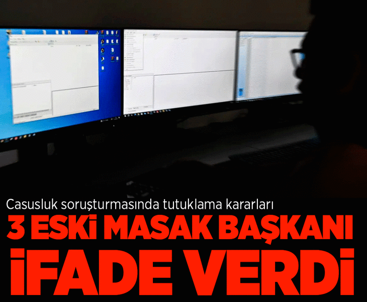 Son dakika... 3 eski MASAK başkanı askeri casusluk soruşturması kapsamında ifade verdi