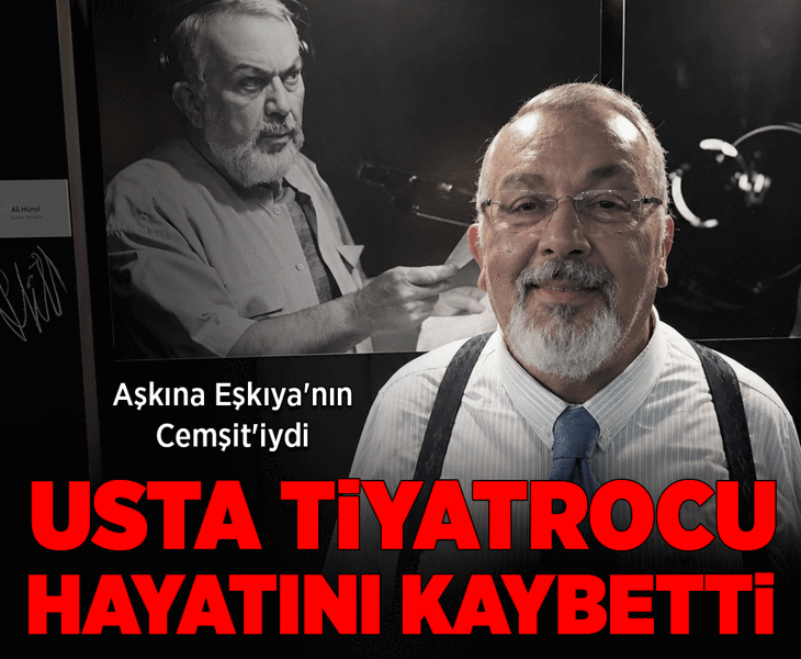 Usta tiyatrocu Ali Hürol hayatını kaybetti