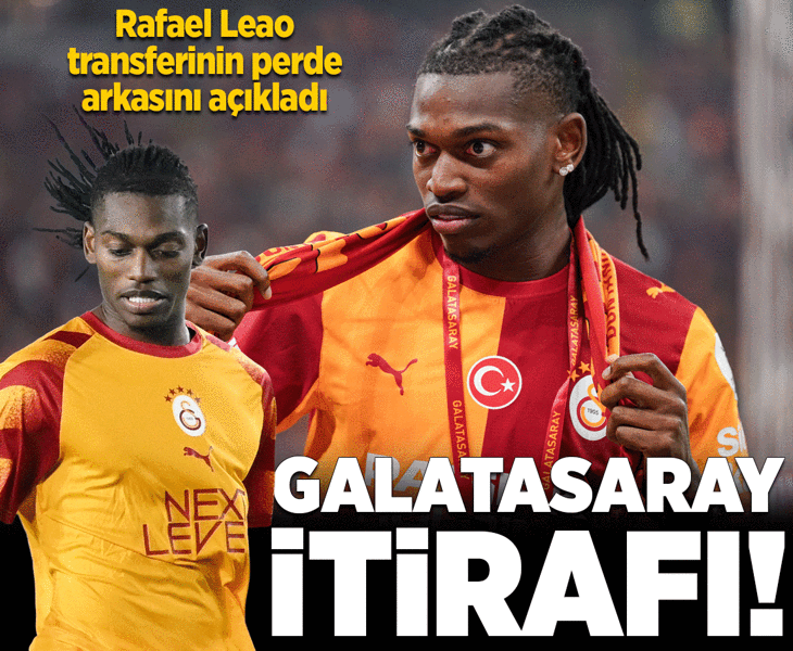 Rafael Leao cephesinden Galatasaray itirafı! Transferin perde arkasını anlattılar