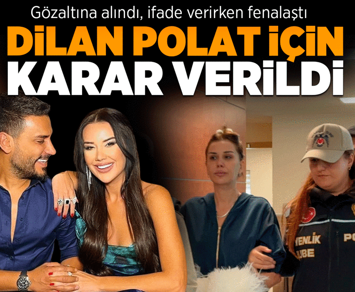 Son dakika... Dilan Polat gözaltına alındı!
