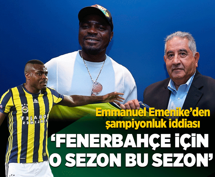 Eski Fenerbahçe'nin futbolcusu Emmanuel Emenike'den şampiyonluk iddiası: O sezon bu sezon