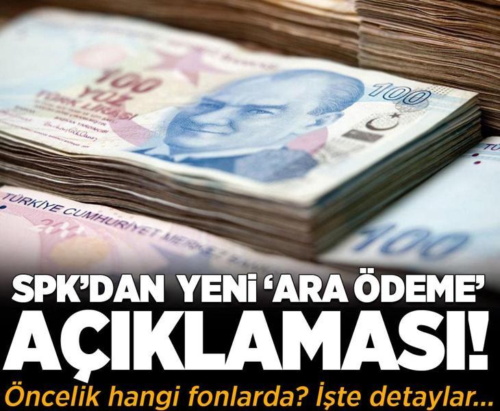 SPK'dan fonların ara ödemelerine ilişkin yeni açıklama