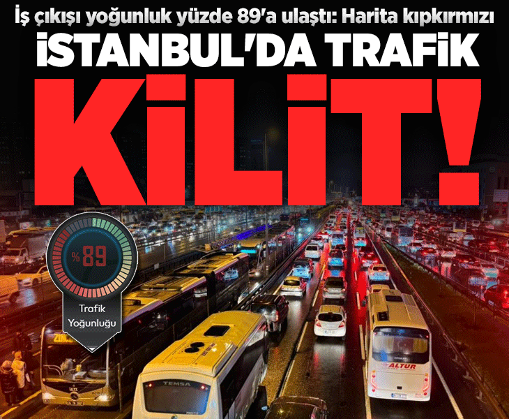 İstanbul'da iş çıkışı yoğun trafik! Yüzde 89'a çıktı