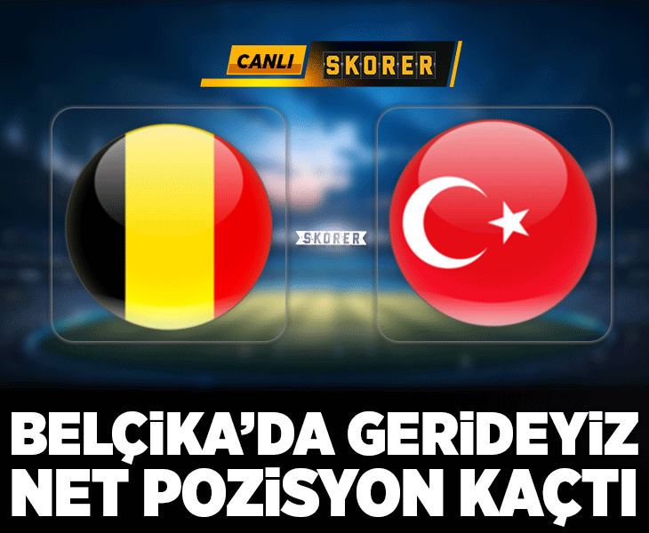 A Milli Futbol Takımı, Uluslar Ligi'nde Belçika deplasmanında