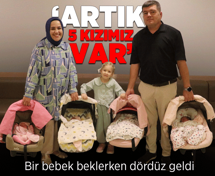 Bir çocuk hayal ettiler, 4 bebekle döndüler: Artık 5 kızımız oldu